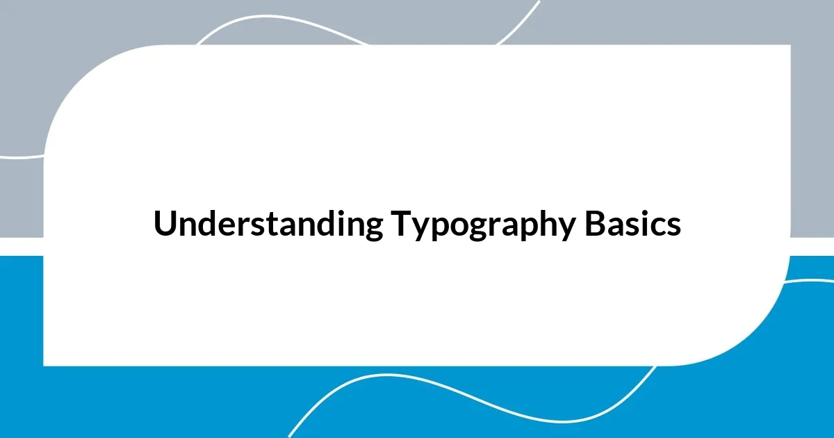 Understanding Typography Basics