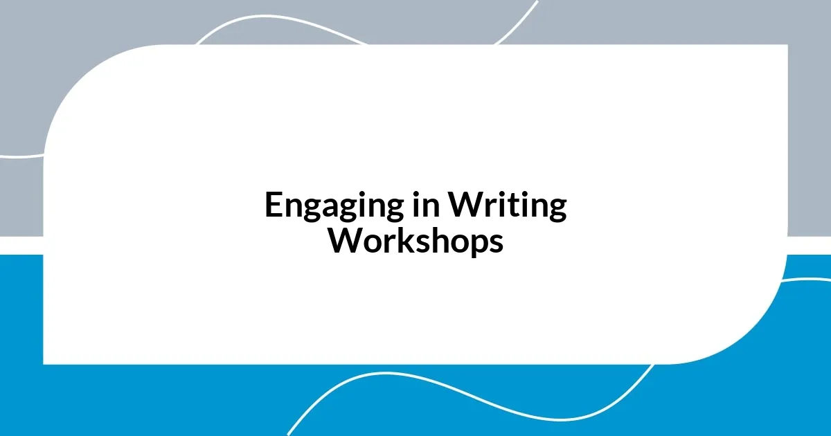 Engaging in Writing Workshops