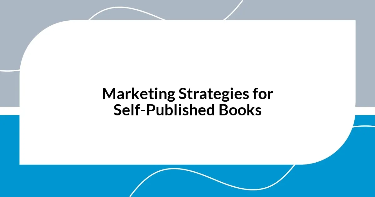 Marketing Strategies for Self-Published Books