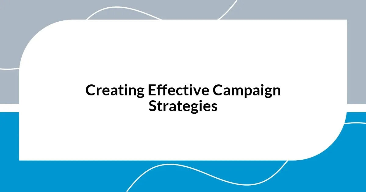 Creating Effective Campaign Strategies