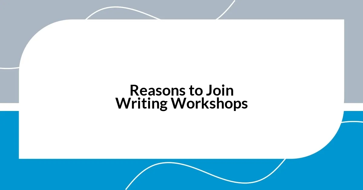 Reasons to Join Writing Workshops