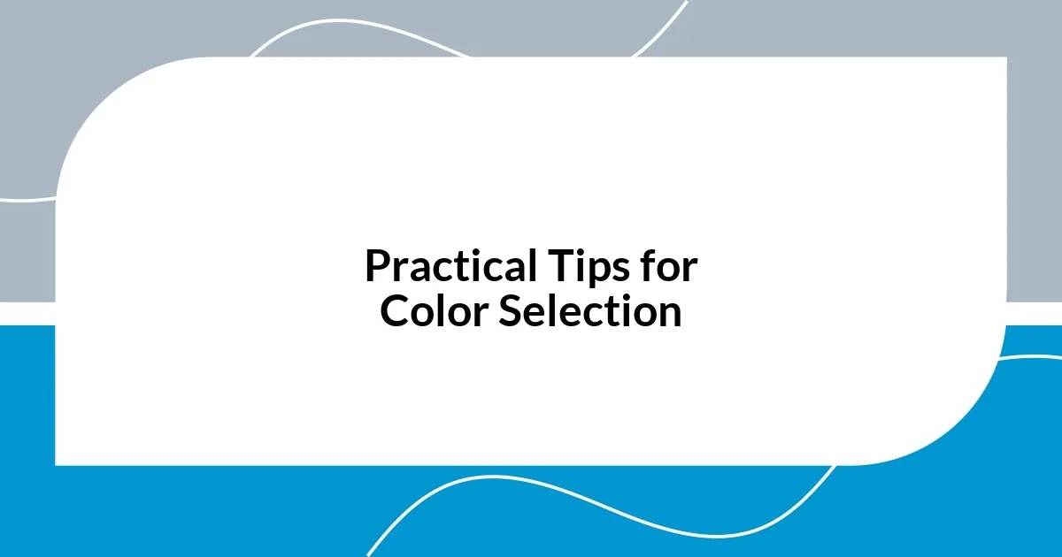 Practical Tips for Color Selection