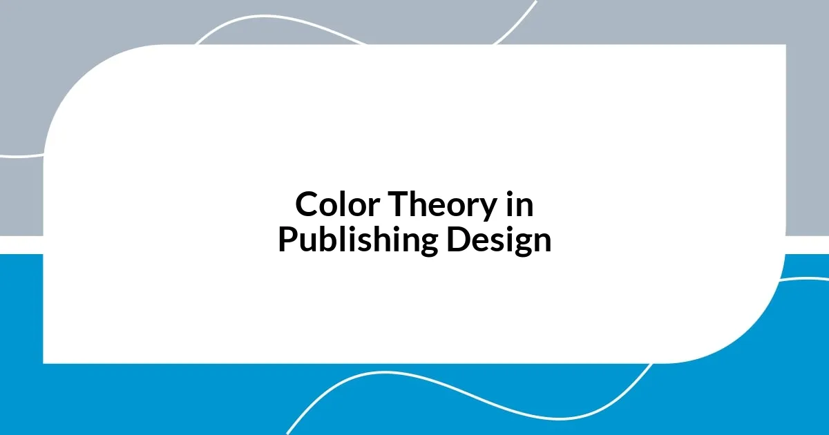 Color Theory in Publishing Design