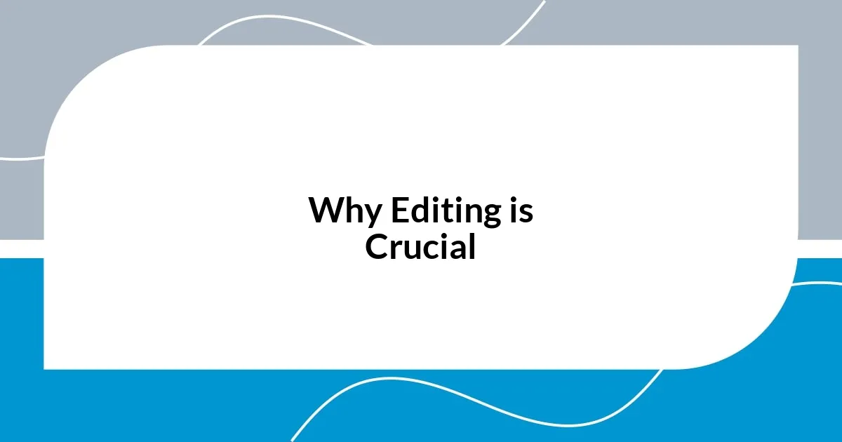 Why Editing is Crucial