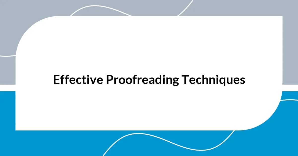 Effective Proofreading Techniques