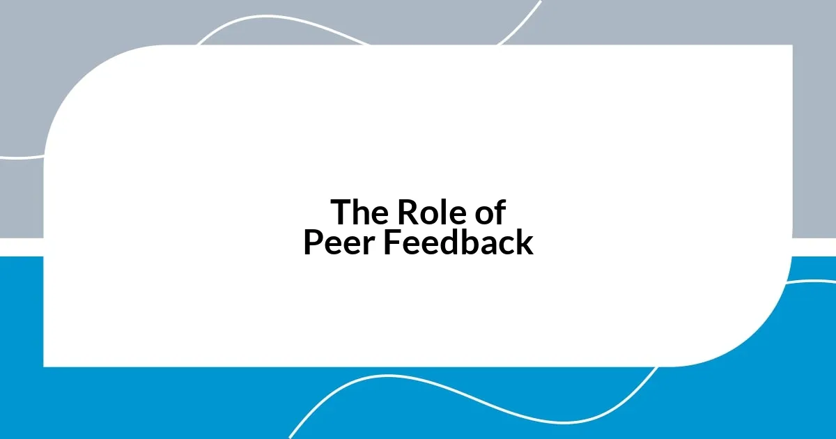 The Role of Peer Feedback