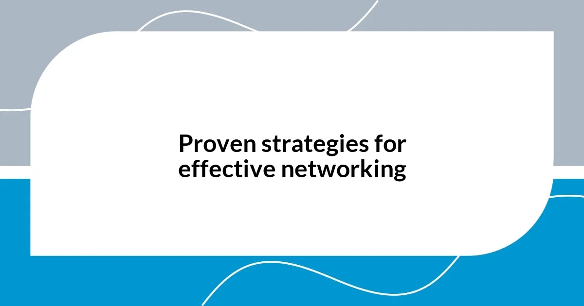 Proven strategies for effective networking