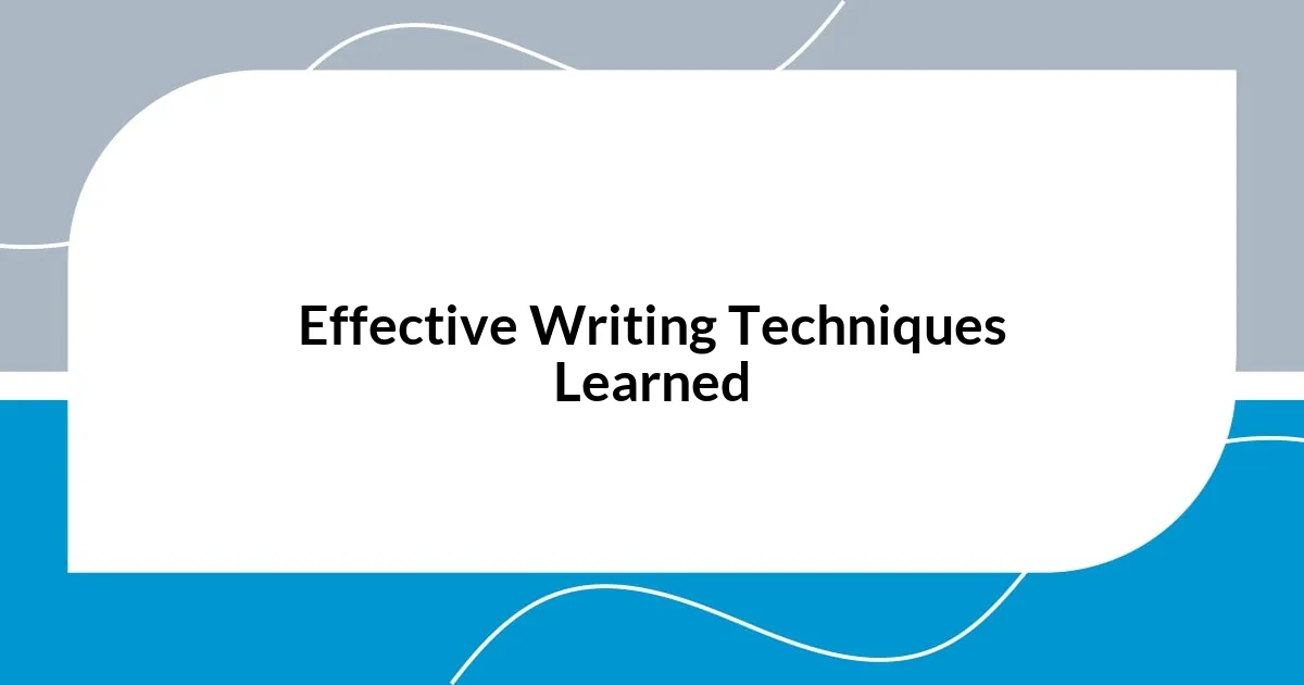 Effective Writing Techniques Learned